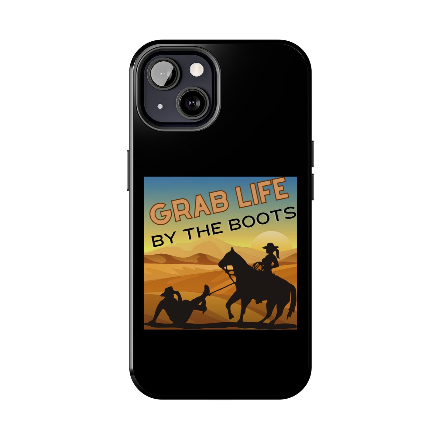 Grab Life By The Boots - Tough Phone Case - Black