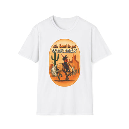 It's 'Bout to Get Western T-Shirt