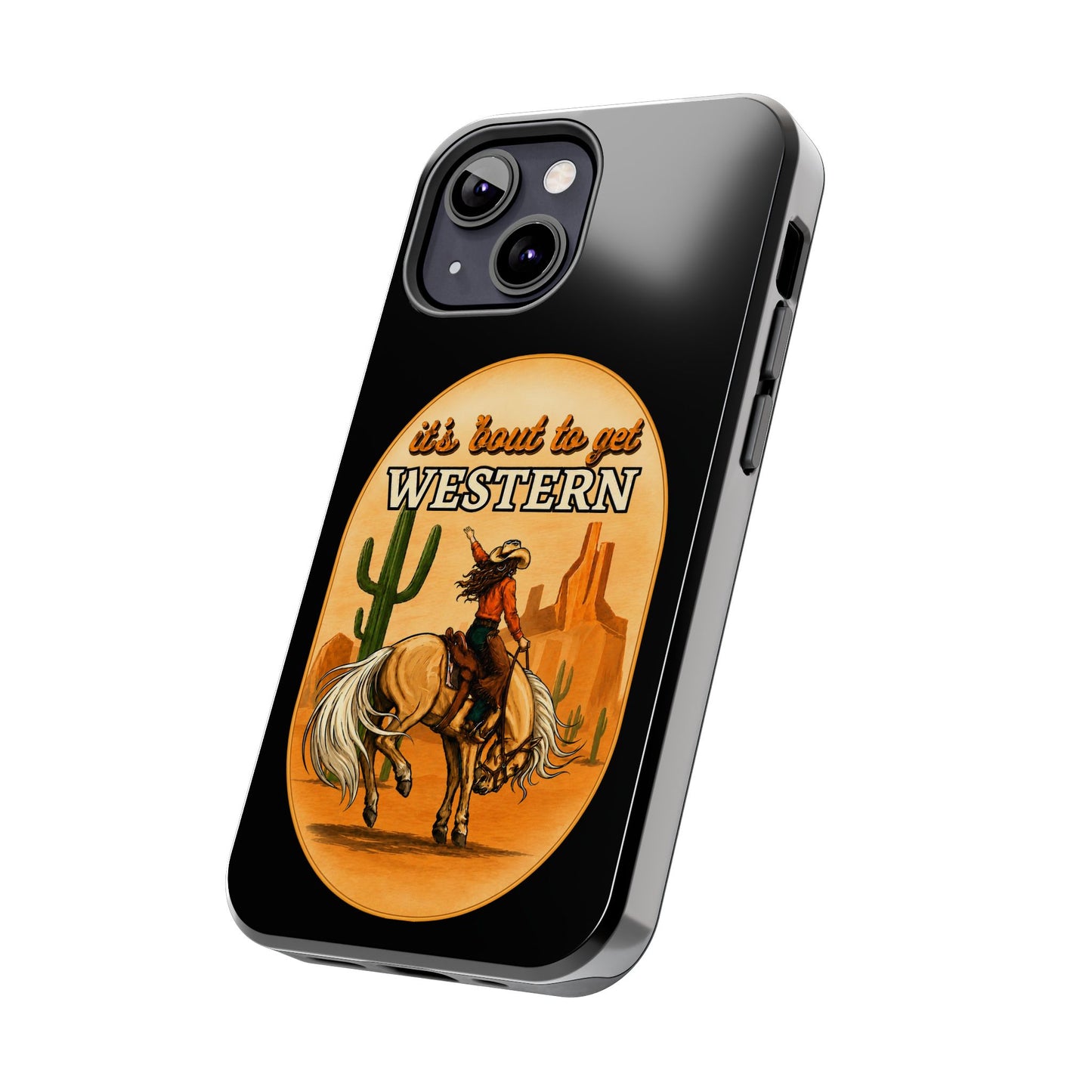 It's About To Get WESTERN - Phone Case