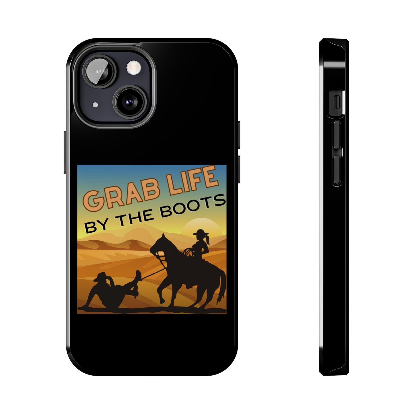 Grab Life By The Boots - Tough Phone Case - Black