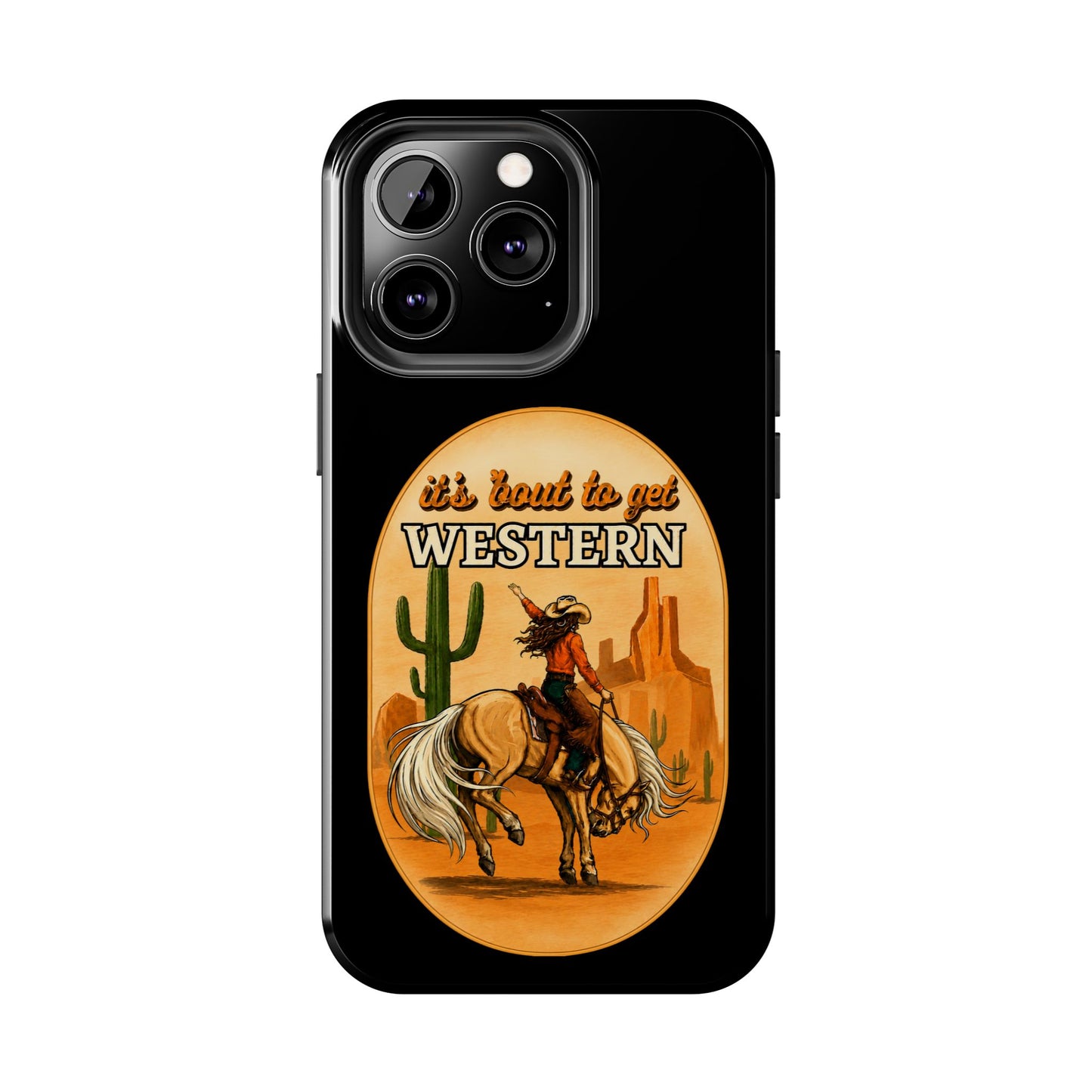 It's About To Get WESTERN - Phone Case