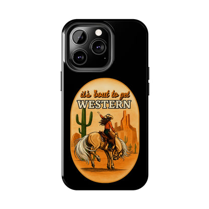 It's About To Get WESTERN - Phone Case