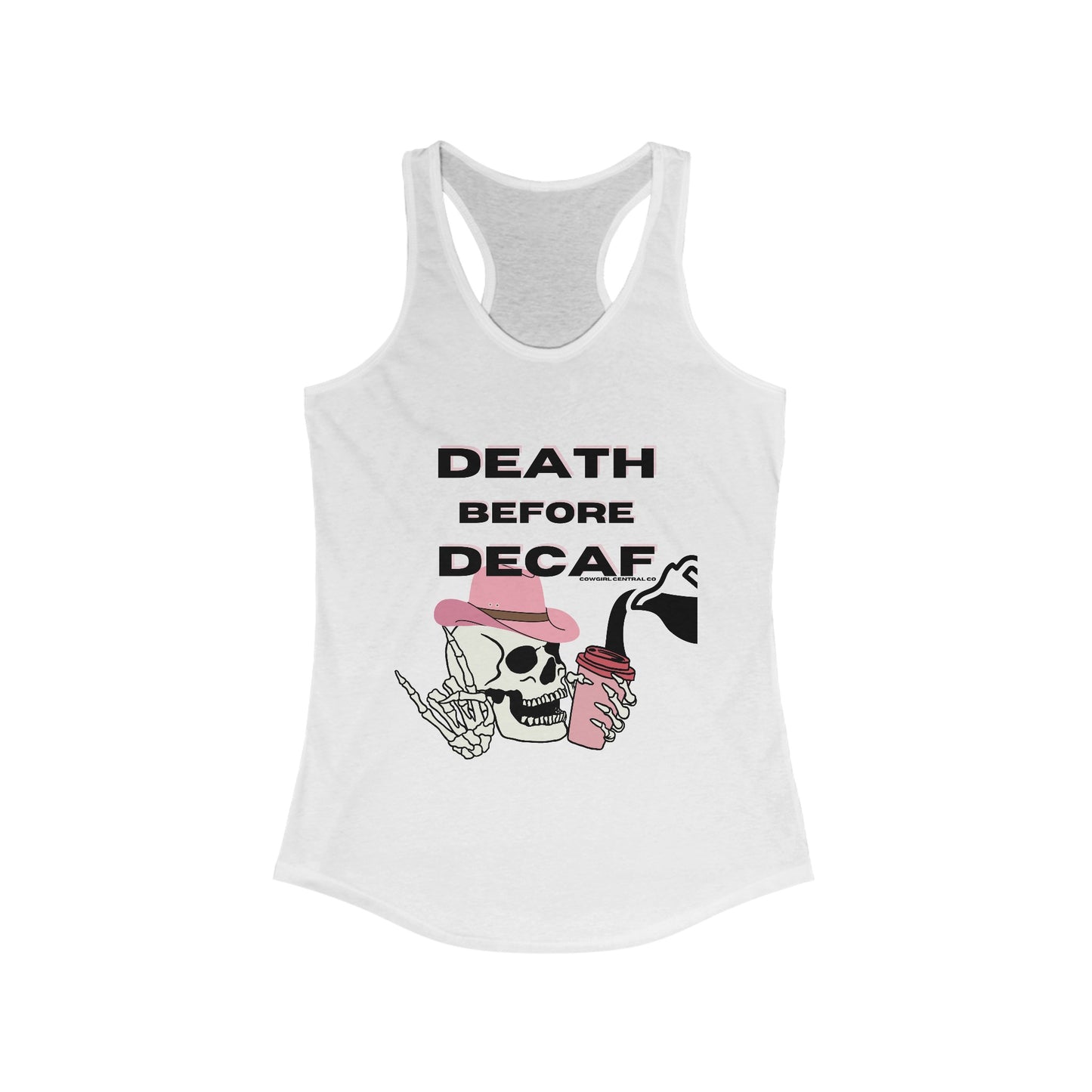 Death Before Decaf - Women's Ideal Racerback Tank