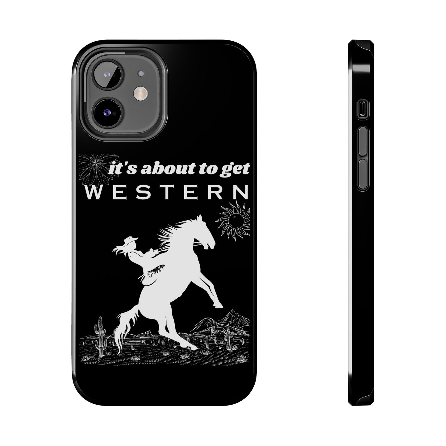 It's About To Get WESTERN - Phone Case