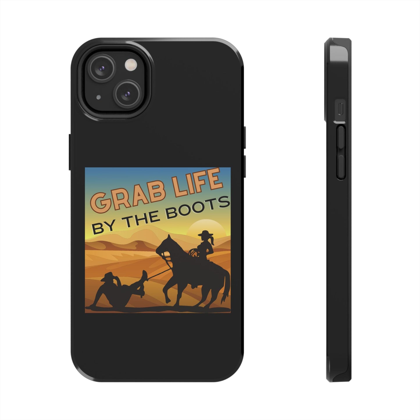 Grab Life By The Boots - Tough Phone Case - Black