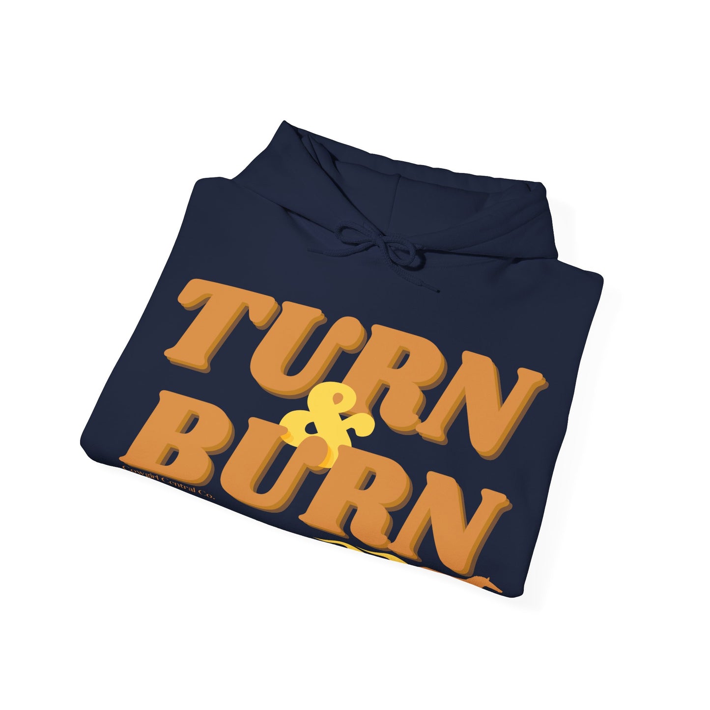 Turn & Burn - Hooded Sweatshirt