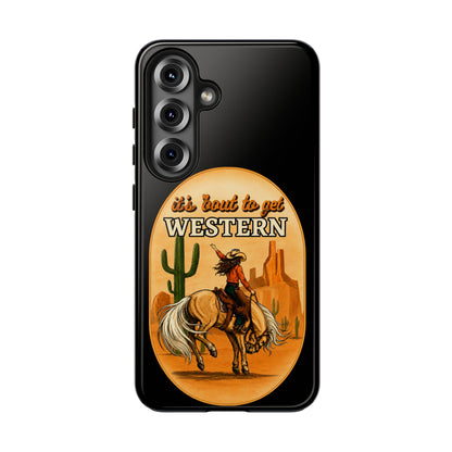 It's About To Get WESTERN - Phone Case