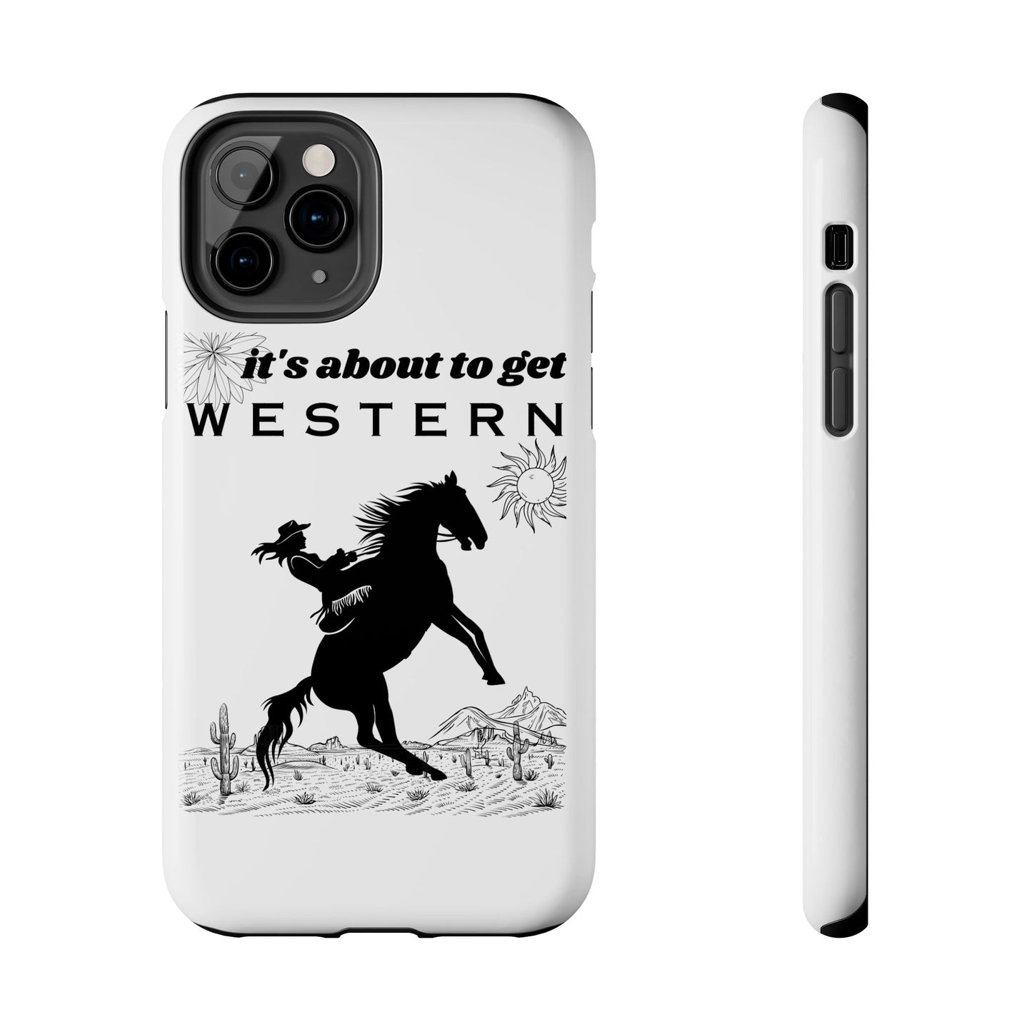 It's About To Get WESTERN - Phone Case