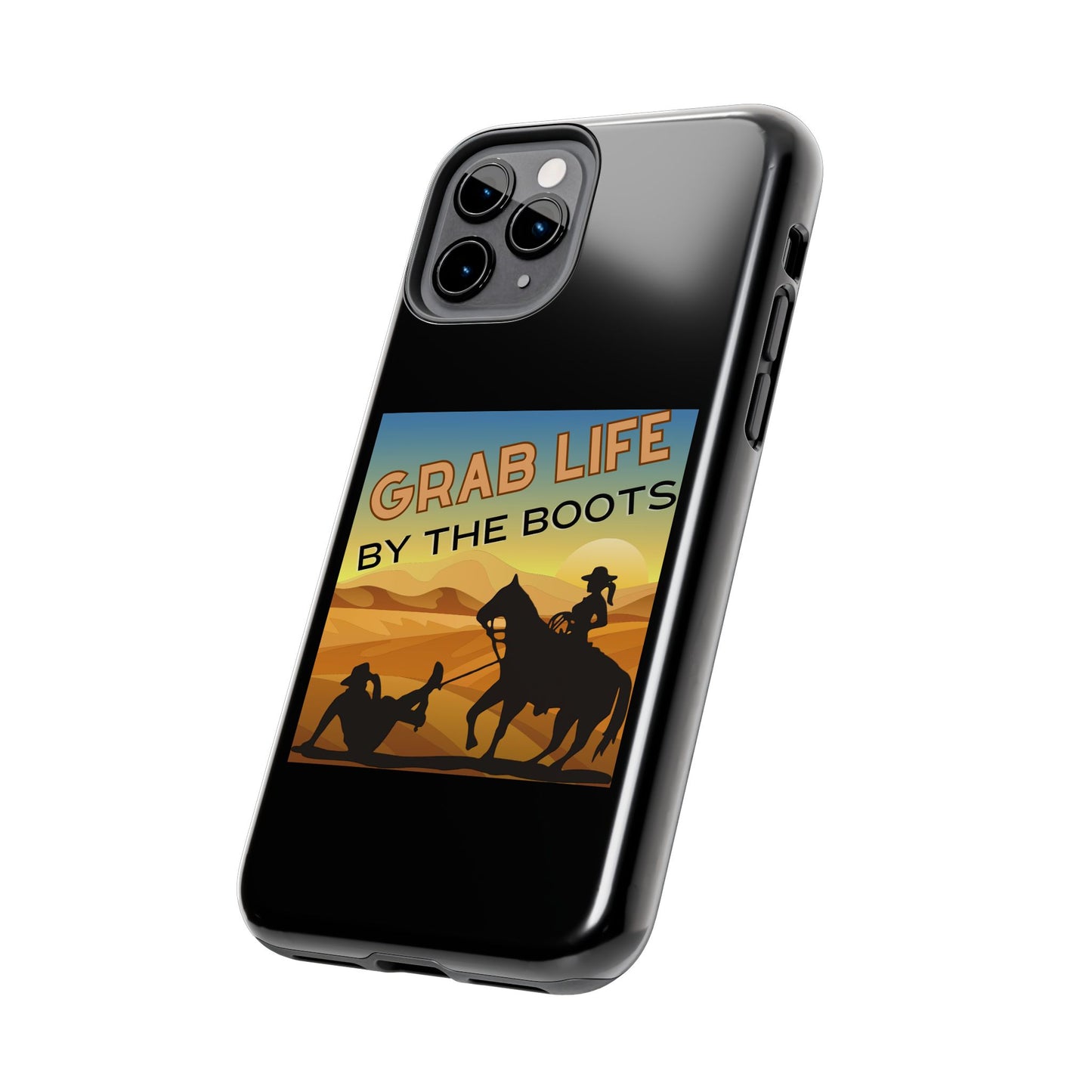 Grab Life By The Boots - Tough Phone Case - Black
