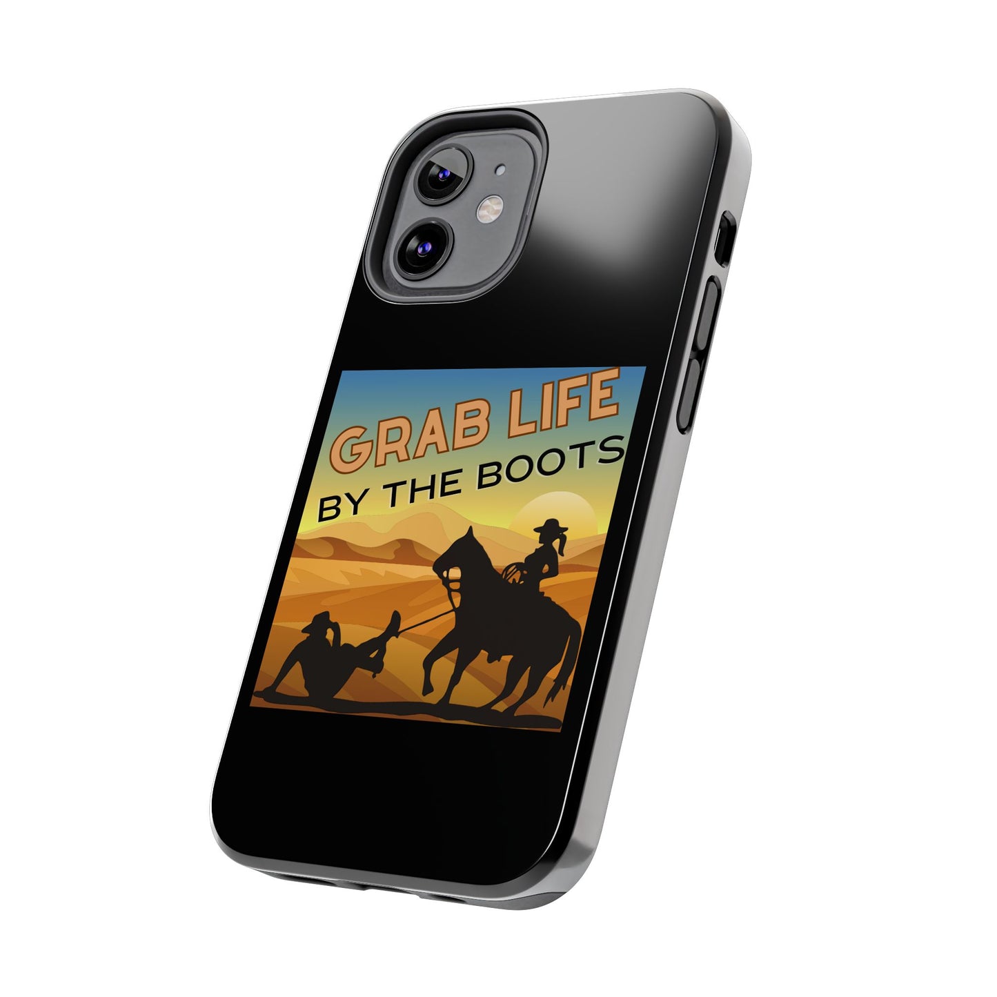 Grab Life By The Boots - Tough Phone Case - Black