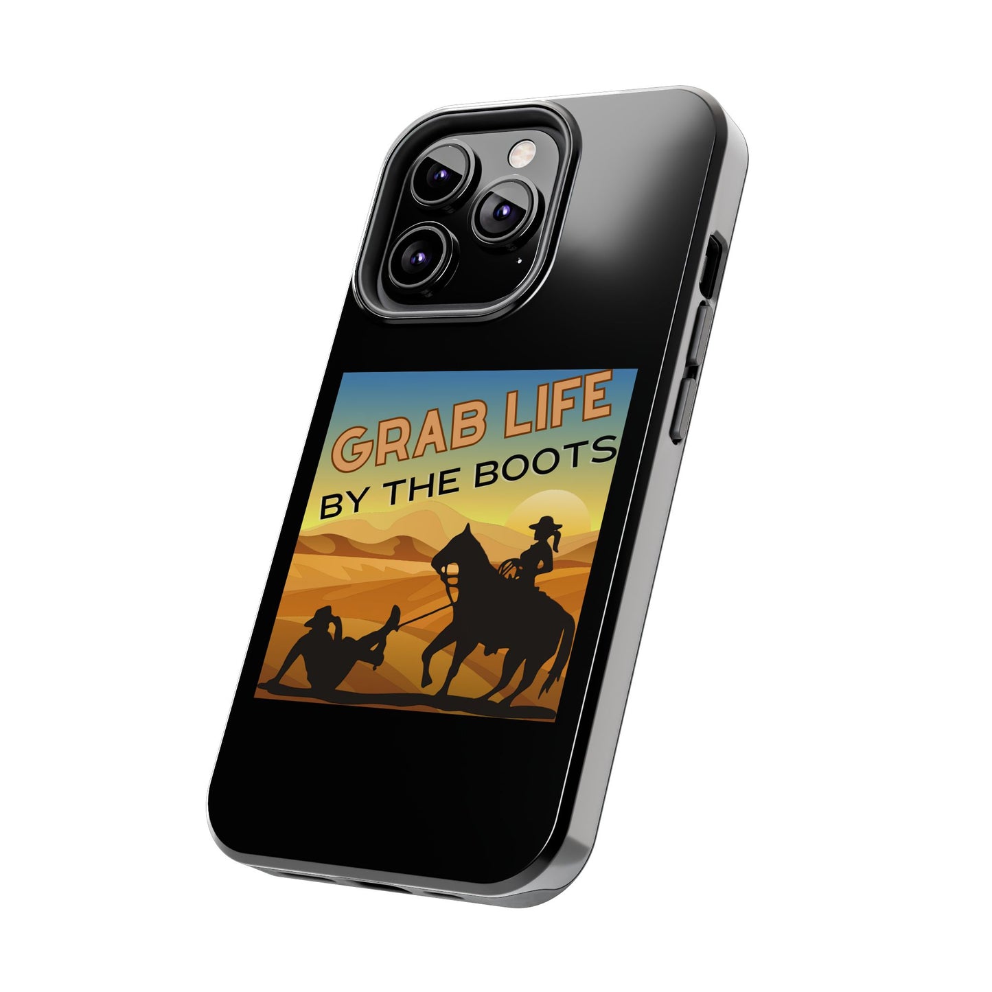 Grab Life By The Boots - Tough Phone Case - Black