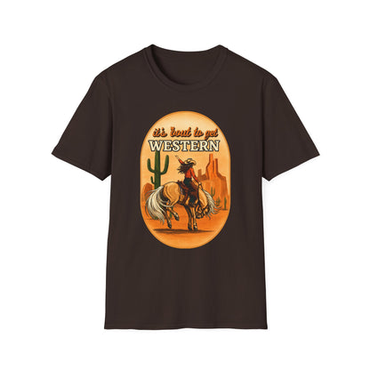 It's 'Bout to Get Western T-Shirt