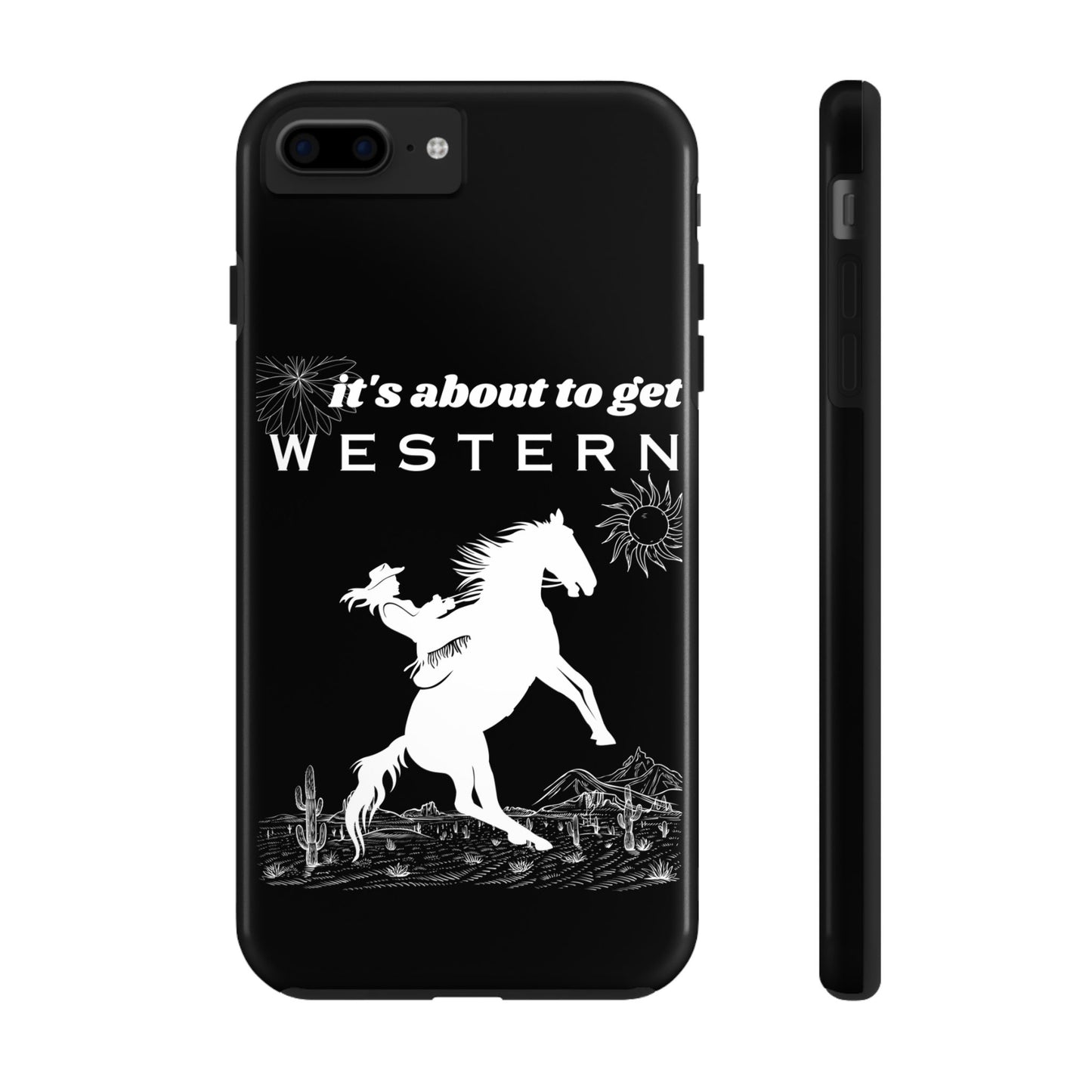 It's About To Get WESTERN - Phone Case