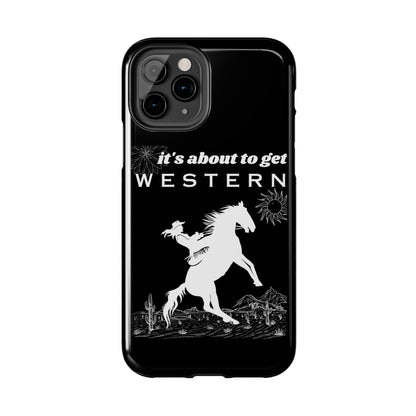 It's About To Get WESTERN - Phone Case