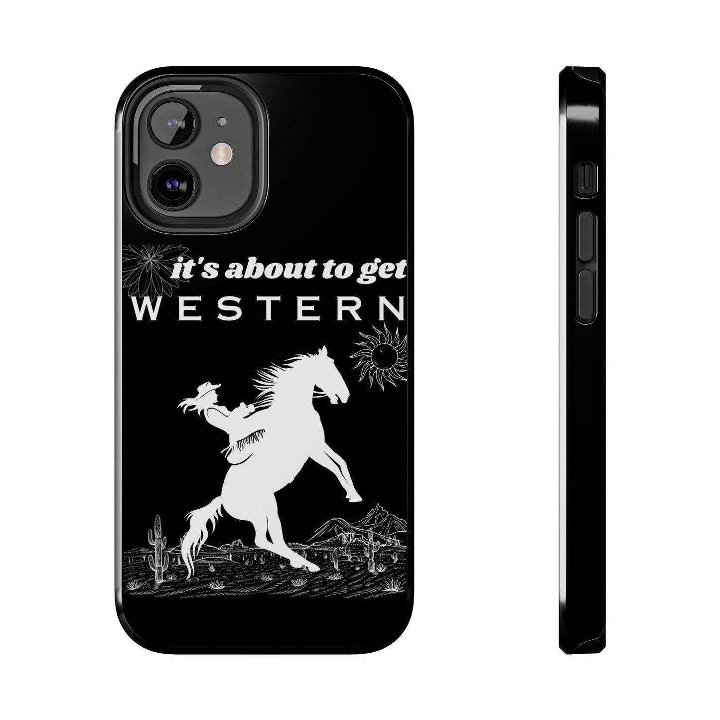 It's About To Get WESTERN - Phone Case