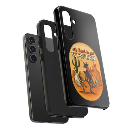It's About To Get WESTERN - Phone Case