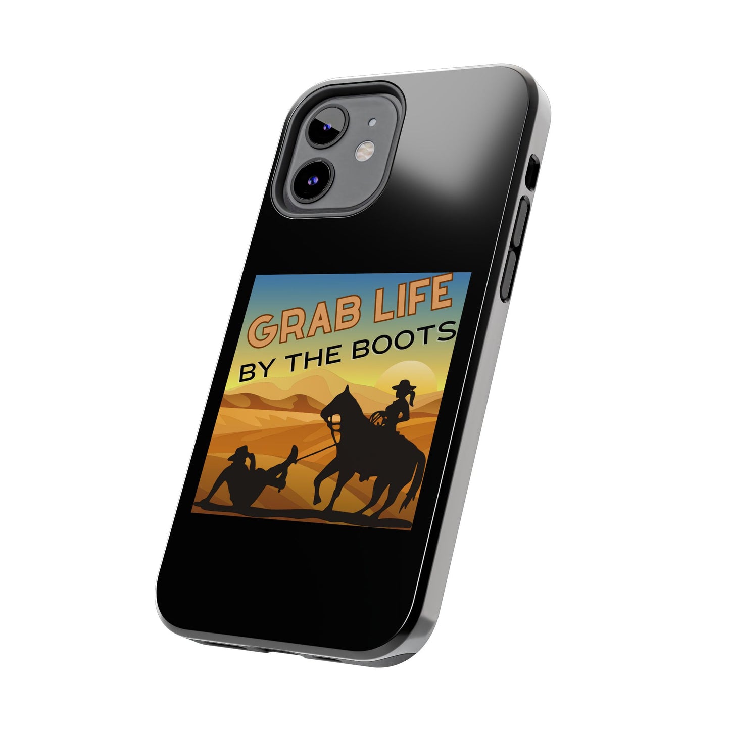 Grab Life By The Boots - Tough Phone Case - Black