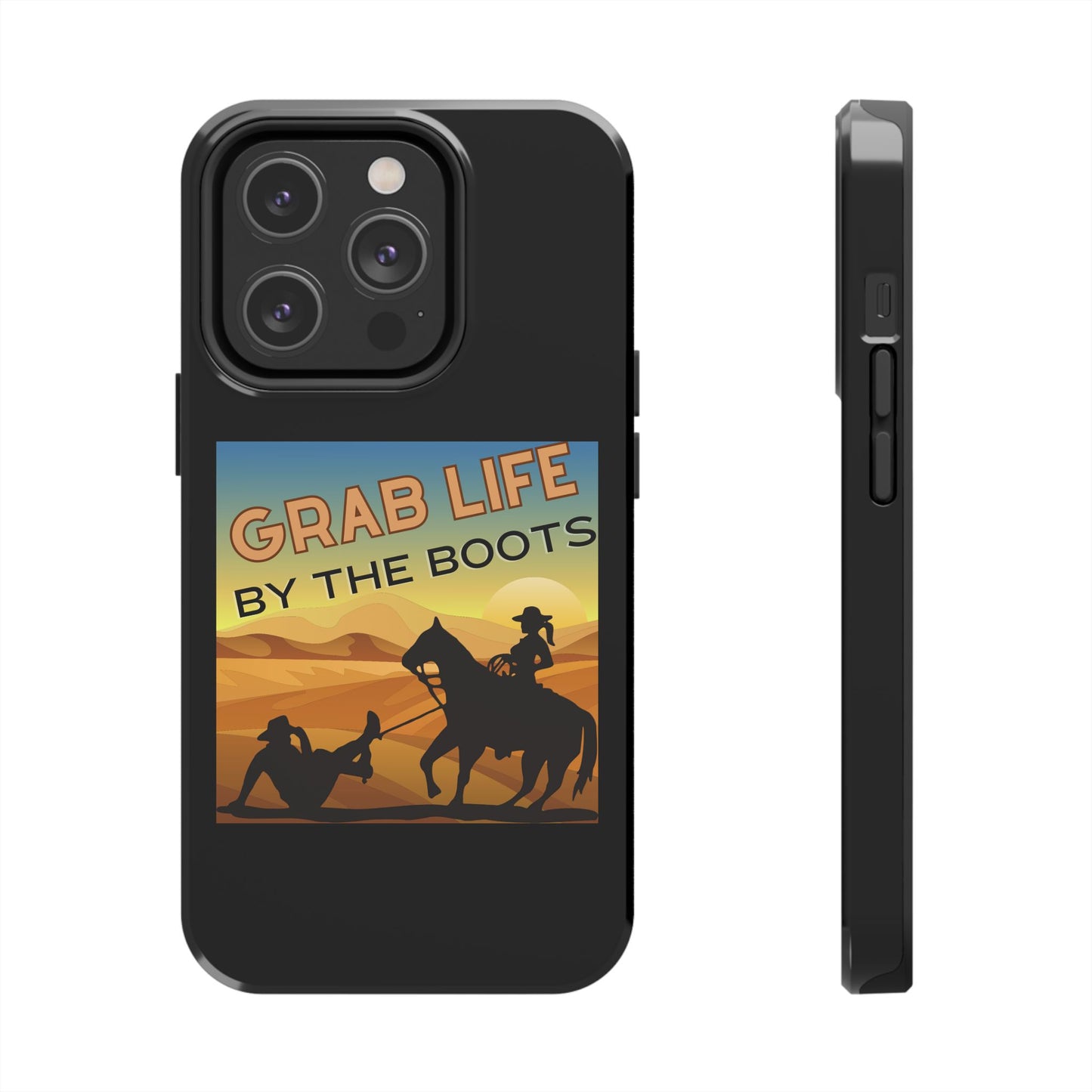 Grab Life By The Boots - Tough Phone Case - Black