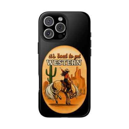 It's About To Get WESTERN - Phone Case