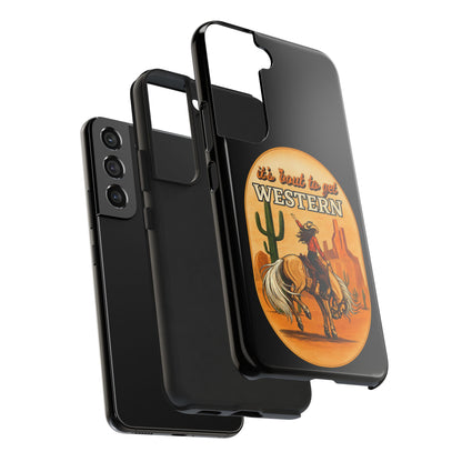 It's About To Get WESTERN - Phone Case