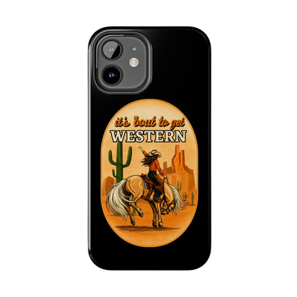 It's About To Get WESTERN - Phone Case
