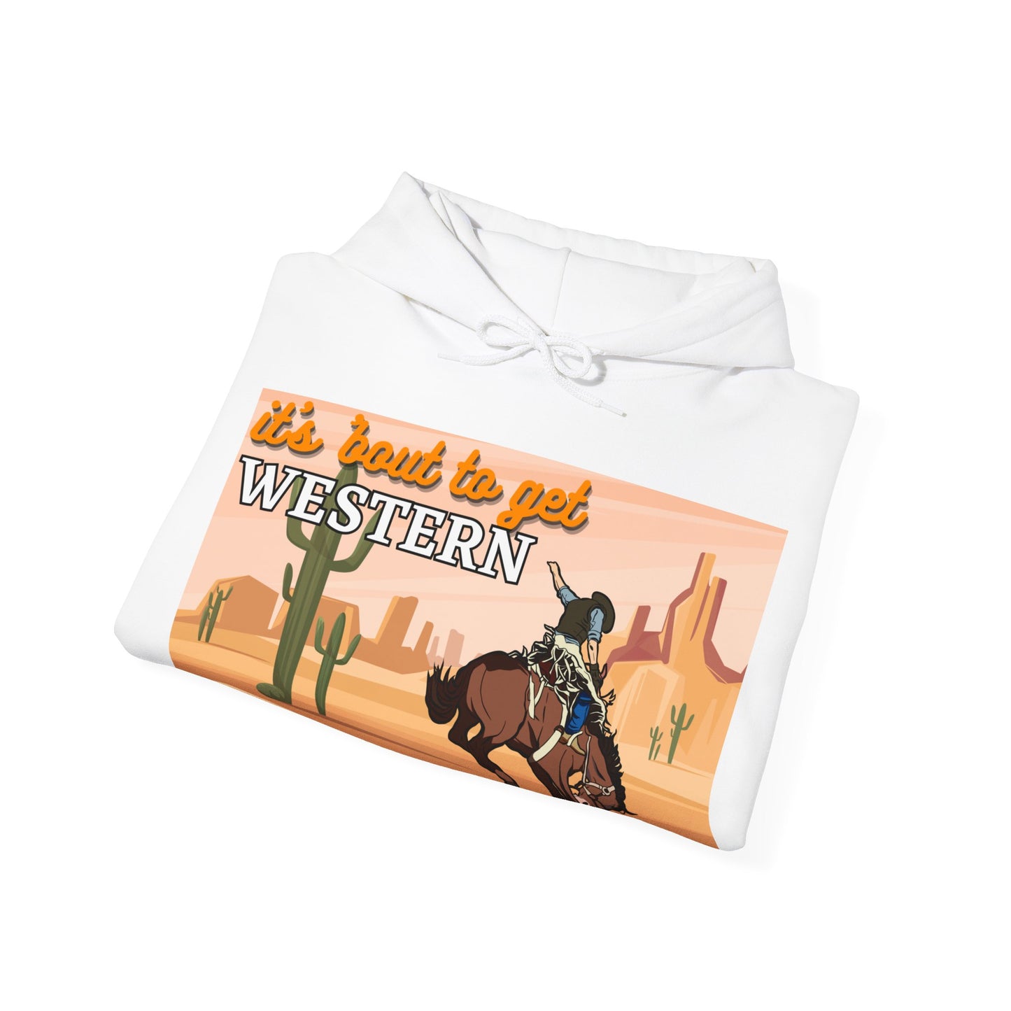 It's About To Get WESTERN - Heavy Blend Hooded Sweatshirt