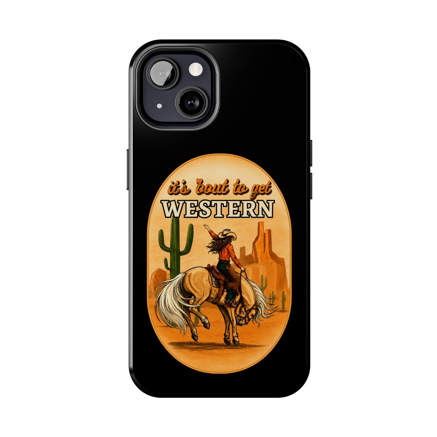 It's About To Get WESTERN - Phone Case